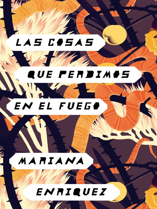 Title details for Las cosas que perdimos en el fuego by Mariana Enriquez - Available